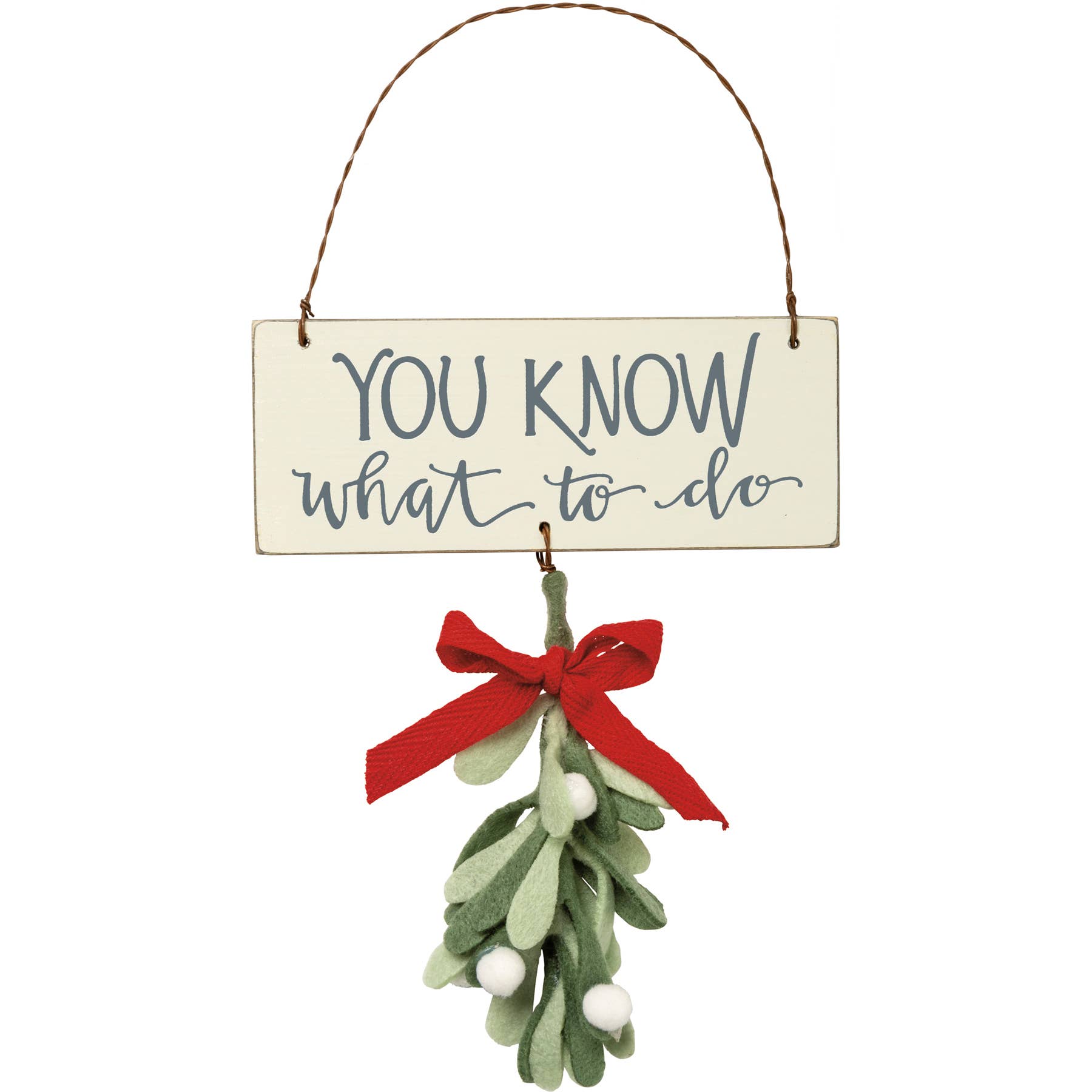 Mistletoe Ornament - "You Know What To Do"