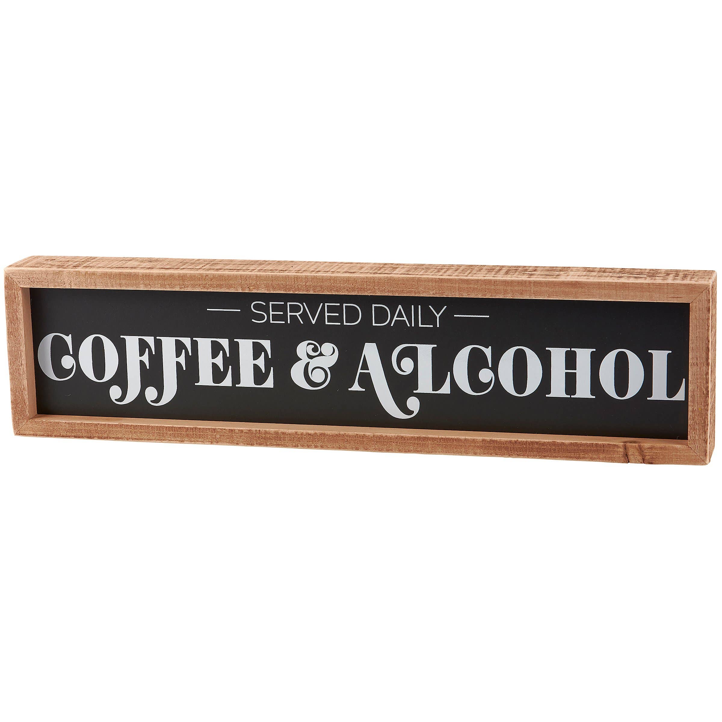 Funny Box Sign - "Served Daily - Coffee & Alcohol"