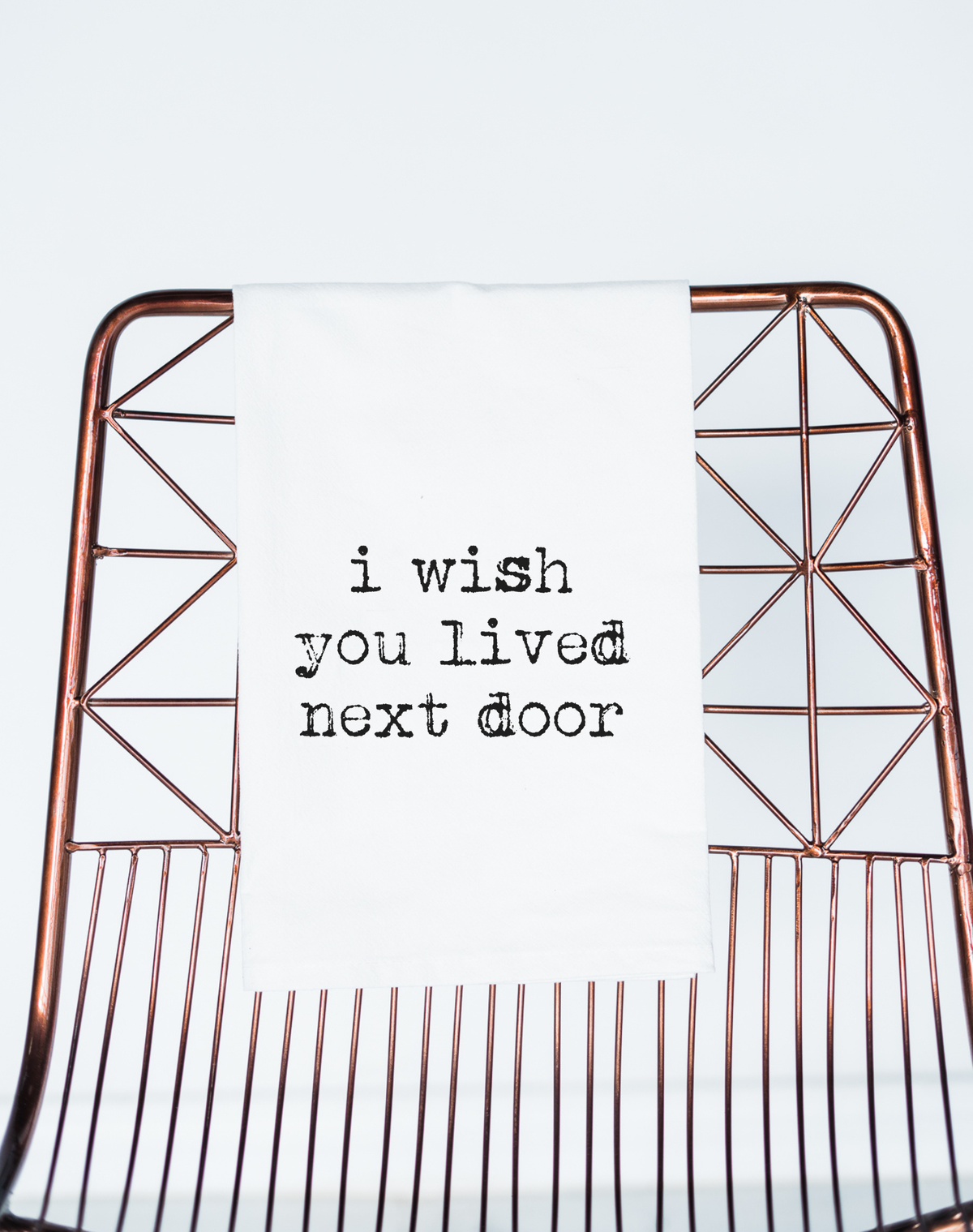 I Wish You Lived Next Door - Tea Towel (100% Cotton)