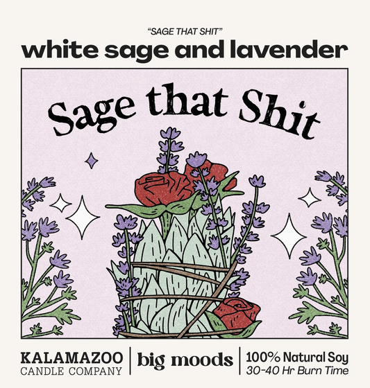 "Sage That Shit" White Sage & Lavender - Luxury Soy Candle
