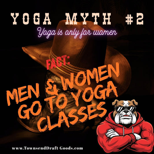 Yoga Myth #2 - Yoga is only for women
