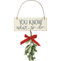 Mistletoe Ornament - "You Know What To Do"