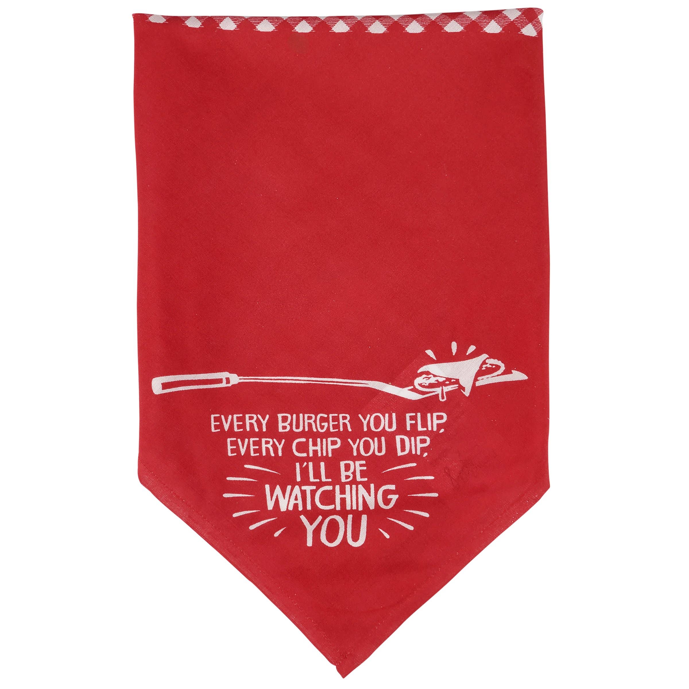 Pet Bandana - "Every Burger You Flip, Every Chip You Dip, I'll Be Watching You"
