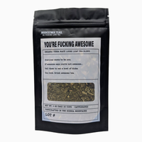 You're Fucking Awesome - 2oz Organic loose leaf Tea