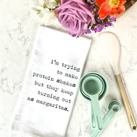 Tea Towel - Protein Shake to Margaritas (100% Cotton)