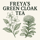 Freya's Green Cloak Tea - Mystical Powerful Wisdom