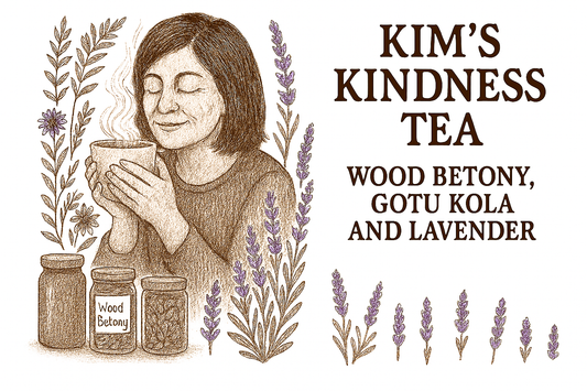 Kim's Kindness Tea - Cooling, Calming, Uplifting