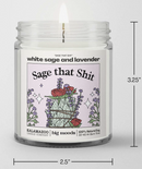 "Sage That Shit" White Sage & Lavender - Luxury Soy Candle