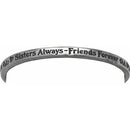 A silver-toned metal cuff bracelet engraved with the words 'Sisters Always - Friends Forever' and small heart motifs, shown against a plain white background.