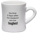 Tea Mug - The first 5 days after the weekend are the toughest.